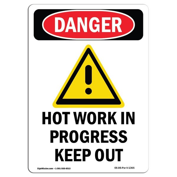 Signmission OSHA Danger Sign, Hot Work In Progress Keep Out, 18in X 12in Decal, 12" W, 18" H, Portrait OS-DS-D-1218-V-1365